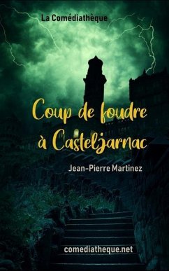 Coup de foudre à Casteljarnac - Martinez, Jean-Pierre