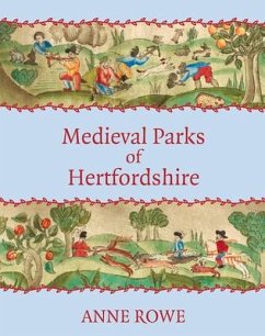 Medieval Parks of Hertfordshire - Rowe, Anne
