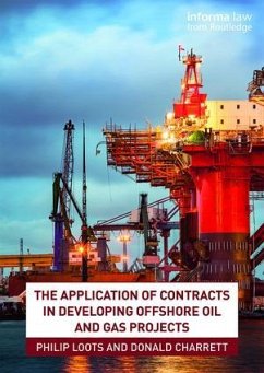 The Application of Contracts in Developing Offshore Oil and Gas Projects - Loots, Philip; Charrett, Donald