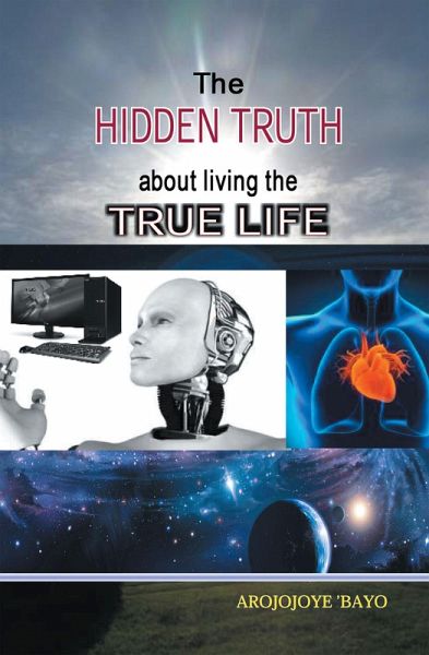 The Hidden Truth About Living the True Life (eBook, ePUB)