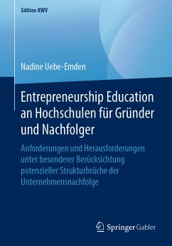 Entrepreneurship Education an Hochschulen für Gründer und Nachfolger (eBook, PDF) - Uebe-Emden, Nadine