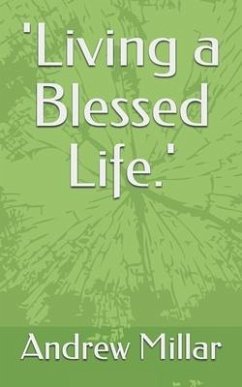 'living a Blessed Life.' - Millar, Andrew