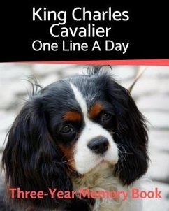 King Charles Cavalier- One Line a Day: A Three-Year Memory Book to Track Your Dog's Growth - Journals, Brightview