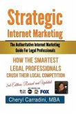 Strategic Internet Marketing: The Authoritative Internet Marketing Guide for Legal professionals Revised and Updated Edition