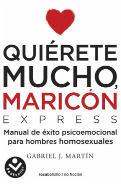 Quiérete Mucho, Maricón / Love Yourself a Lot Fagot - Martin, Gabriel J