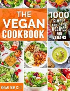 The Vegan Cookbook: 1000 Simple and Easy Recipes for Vegans - Taw, Brian