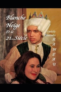 Blanche Neige et le 21ème siècle - Ophelie-Alexandre Rameau
