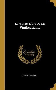 Le Vin Et L'art De La Vinification... - Cambon, Victor