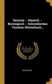 Deutsch -- Dänisch -- Norwegisch -- Schwedisches Taschen-Wörterbuch...