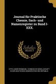 Journal Für Praktische Chemie, Sach- Und Namenregister Zu Band I-XXX.