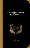 Die Doppelnatur der Causalität ......