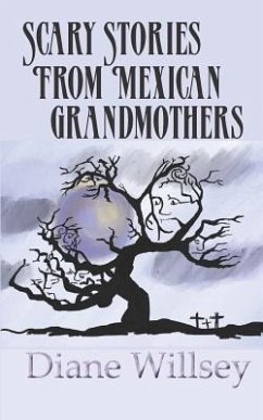 Scary Stories From Mexican Grandmothers - Willsey, Diane