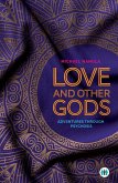 Love and Other Gods Love and Other Gods