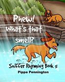 Phew! What's that smell?: On Holiday. Sniffer Rhyming Book 5 (ages 3-5) Beginner readers, dogs, and holidays