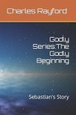 Godly Series: The Godly Beginning: Sebastian's Story