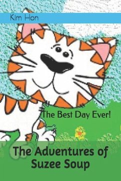 The Adventures of Suzee Soup: The Best Day Ever! - Hon, Kim