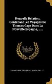 Nouvelle Relation, Contenant Les Voyages De Thomas Gage Dans La Nouvelle Espagne, ......