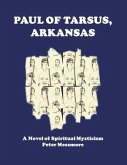 Paul of Tarsus, Arkansas: A Novel of Spiritual Mysticism
