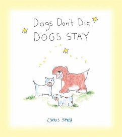Dogs Don't Die Dogs Stay - Shea, Chris