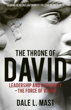 The Throne of David: Leadership and Authority - The Force of Vision - Mast, Dale L.