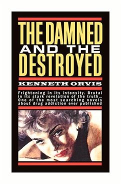 The Damned and the Destroyed - Orvis, Kenneth