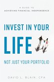 Invest in Your Life Not Just Your Portfolio