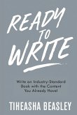 Ready to Write: Write an Industry-Standard Book with the Content You Already Have!