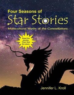 Four Seasons of Star Stories: Multicultural Myths of the Constellations - Kroll, Jennifer L.