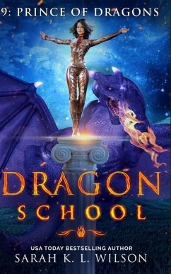 Dragon School: Prince of Dragons - Wilson, Sarah K. L.