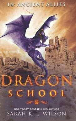 Dragon School: Ancient Allies - Wilson, Sarah K. L.