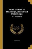 Neues Jahrbuch Für Mineralogie, Geologie Und Paläontologie: XXV. Beilage-Band