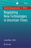 Regulating New Technologies in Uncertain Times (eBook, PDF)
