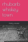 rhubarb whiskey town