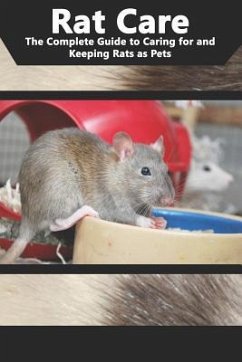 Rat Care: The Complete Guide to Caring for and Keeping Rats as Pets - Jones, Tabitha