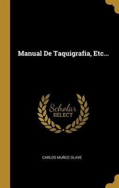 Manual De Taquigrafia, Etc... - Olave, Carlos Muñoz