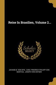Reise in Brasilien, Volume 2...