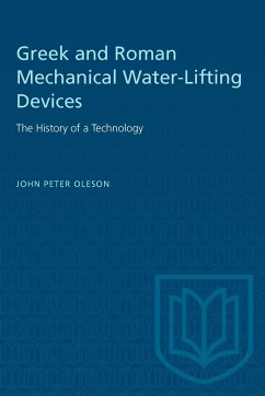 Greek and Roman Mechanical Water-Lifting Devices - Oleson, John