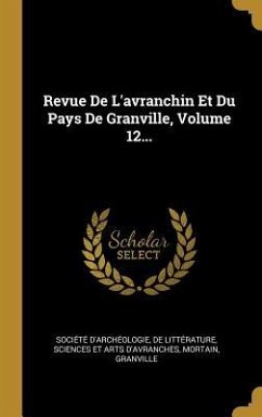 Revue De L'avranchin Et Du Pays De Granville, Volume 12...