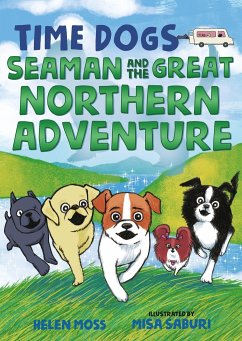 Time Dogs: Seaman and the Great Northern Adventure - Helen Moss, Moss