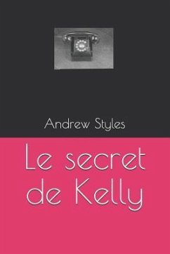 Le Secret de Kelly - Styles, Andrew H.