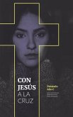 Con Jesús a la Cruz: Guía Cuaresmal Para Las Lecturas de Las Misas Dominicales: Año C