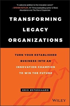 Transforming Legacy Organizations - Ostergaard, Kris