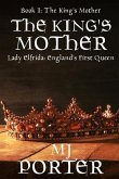 The King's Mother: Sequel to The First Queen of England Trilogy