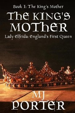 The King's Mother: Sequel to The First Queen of England Trilogy - Porter, M. J.