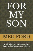 For My Son: A Mother's Letters to her Son as he Becomes a Man