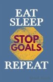 Eat Sleep Stop Goals Repeat Sheet Music