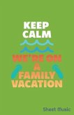 Keep Calm We're on a Family Vacation Sheet Music