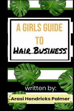 A Girls Guide To: Hair Business: How to start a hair business - Hendricks Palmer, Arasi