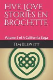 Five Love Stories en Brochette: Volume 5 of A Caiifornia Saga