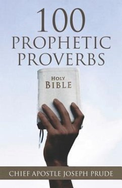 100 Prophetic Proverbs - Prude, Joseph L.